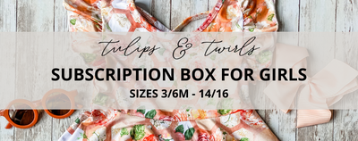 Tulips & Twirls Subscription Box for Babies & Girls