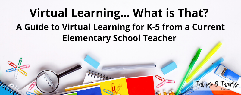 Virtual Learning - What is That? A Guide to Virtual Learning for K-5 f ...